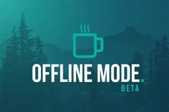 Why offline mode?