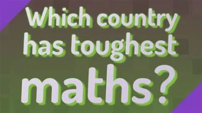 Which country has the hardest maths?