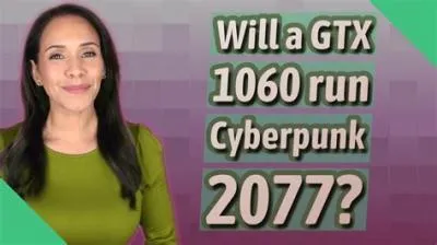 Can a 1060 ti run cyberpunk?