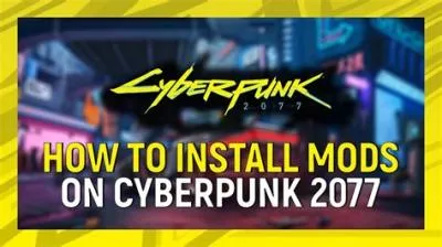 Is it safe to install mods in cyberpunk 2077?