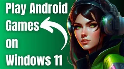 Can windows 10 play android games?