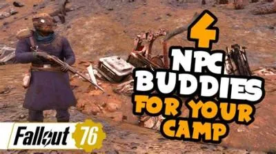 Can you have npcs at your camp fallout 76?