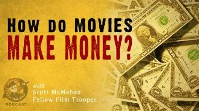How do movies make money?