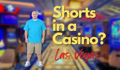 Can you wear shorts in vegas casino?