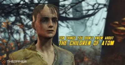 Are the children of the atom bad in fallout 4?