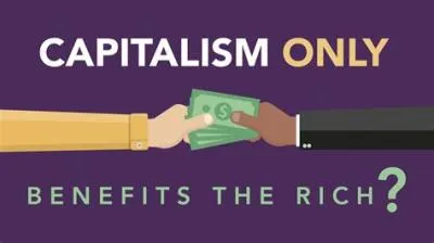Who does not benefit from capitalism?
