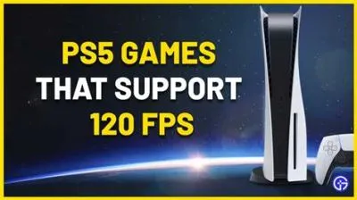 Why can t my ps5 run 120 fps?
