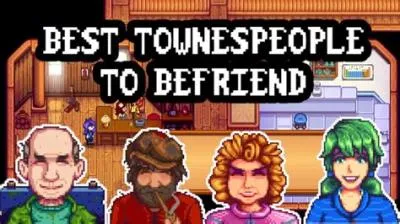Who is the best person to befriend in stardew valley?