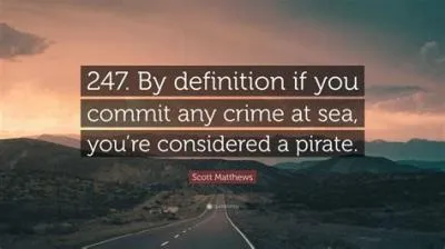 Does committing a crime at sea make you a pirate?