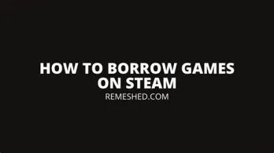 How many times can you borrow on steam?