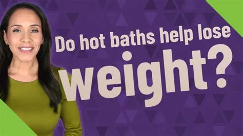 Do hot baths help weight loss?