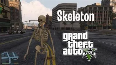 What do i do with the skeleton in gta?