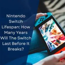 How many years should a nintendo switch last?