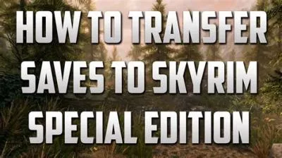 Can you transfer skyrim saves?