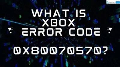 What is xbox code 0x80070570?