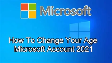 Can i change my age in microsoft?