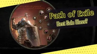 What is the best solo class in path of exile?