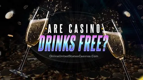 Are drinks free in california casinos?