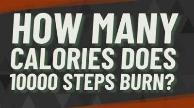 How many calories does 10,000 steps burn?