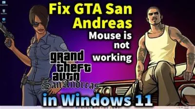 Why my mouse is not working in gta san andreas windows 11?